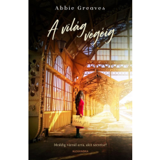 Alexandra Kiadó Greaves Abbie - A világ végéig regény