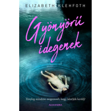 Alexandra Kiadó GYÖNYÖRŰ IDEGENEK szépirodalom