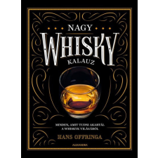 Alexandra Kiadó Hans Offringa - Nagy whiskykalauz - Minden, amit tudni akartál a whisky világáról gasztronómia