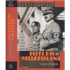 Alexandra Kiadó Hitler és Mussolini: A titkos találkozók antikvárium - használt könyv
