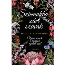 Alexandra Kiadó Holly Ringland: Szirmokba zárt szavak irodalom