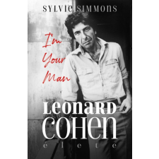 Alexandra Kiadó I'm Your Man - Leonard Cohen élete egyéb könyv
