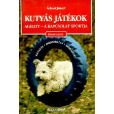 Alexandra Kiadó Kutyás játékok (agility-a kapcsolat sportja) antikvárium - használt könyv