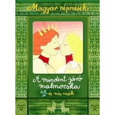 Alexandra Kiadó Magyar népmesék: A mindent járó malmocska gyermek- és ifjúsági könyv