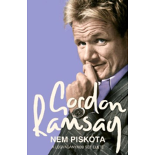 Alexandra Kiadó Nem piskóta - A legvagányabb séf élete antikvárium - használt könyv