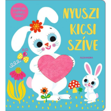 Alexandra Kiadó Nyuszi kicsi szíve gyermek- és ifjúsági könyv