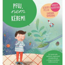 Alexandra Kiadó Pfuj, nem kérem! (9789634479000) életmód, egészség