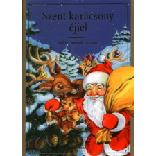 Alexandra Kiadó Szent karácsony éjjel (Dalok, mesék, versek) antikvárium - használt könyv