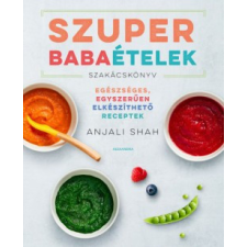 Alexandra Kiadó Szuper babaételek gasztronómia