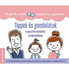 Alexandra Kiadó Tippek és gondolatok a pozitív nevelés szellemében gyermek- és ifjúsági könyv