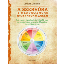 Alexandra Könyvesház Kft. A szervóra a hagyományos kínai orvoslásban életmód, egészség