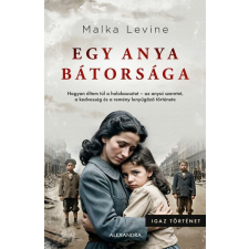 Alexandra Könyvesház Kft. Egy anya bátorsága - Malka Levine regény