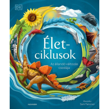 Alexandra Könyvesház Kft. Életciklusok - Az állandó változás csodája gyermek- és ifjúsági könyv