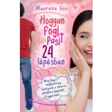 Alexandra Könyvesház Kft. Hogyan fogj pasit 24 lépésben gyermek- és ifjúsági könyv