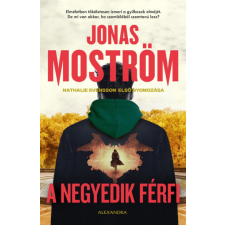 Alexandra Könyvesház Kft. Jonas Moström - A negyedik férfi regény