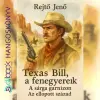 Alexandra Könyvesház Kft. Texas Bill, a fenegyerek; A sárga garnizon; Az ellopott század