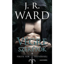 Alexandra Könyvesház Kft. Végre szeretők - A fekete tőr testvériség 11. regény