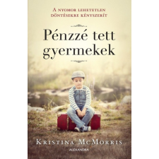Alexandra Kristina McMorris - Pénzzé tett gyermekek (új példány) irodalom