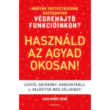 Alexandra Lara Honos-Webb - Használd az agyad okosan! életmód, egészség
