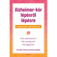 Alexandra Mary Moller - Alzheimer-kór lépésről lépésre - Gondozók kézikönyve életmód, egészség
