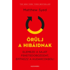 Alexandra Matthew Syed - Örülj a hibáidnak gazdaság, üzlet