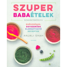 Alexandra Szuper babaételek - Egészéges, egyszerűen elkészíthető receptek gasztronómia