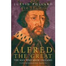 Alfred the Great – Justin Pollard idegen nyelvű könyv