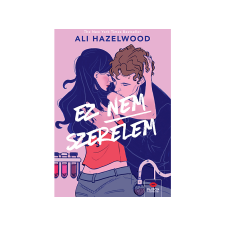 Ali Hazelwood - Ez nem szerelem (Éldekorált) regény