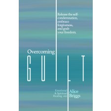 Alice Arlene Press Overcoming Guilt egyéb e-könyv