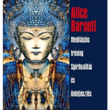 Alice Barnett Meditációs tréning - Spiritualitás és önfejlesztés (BK24-170365) ezoterika