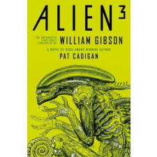  Alien 3: The Unproduced Screenplay by William Gibson – William Gibson idegen nyelvű könyv