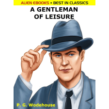 Alien Ebooks A Gentleman of Leisure egyéb e-könyv