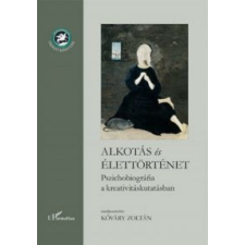 Alkotás és élettörténet társadalom- és humántudomány
