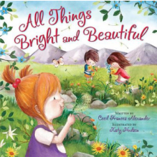  All Things Bright and Beautiful – Cecil Frances Alexander,Katy Hudson idegen nyelvű könyv