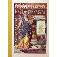 Állami Könyvterjesztő Váll. A legújabb és legteljesebb nagy házi cukrászat (reprint) antikvárium - használt könyv