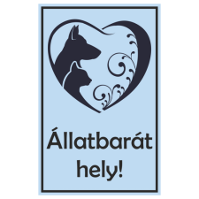  Állatbarát hely! - műanyag , 160*240mm információs tábla, állvány
