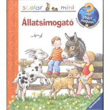  Állatsimogató /Mit? Miért? Hogyan? - Scolar mini 32. gyermek- és ifjúsági könyv