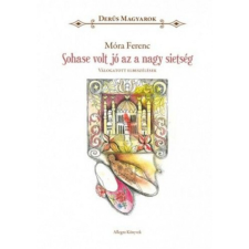 Allegro Könyvek Sohase volt jó az a nagy sietség irodalom