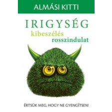 Almási Kitti Irigység, kibeszélés, rosszindulat társadalom- és humántudomány
