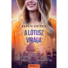 Álomgyár. Baráth Viktória - A lótusz virága regény