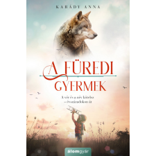 Álomgyár. Karády Anna - A füredi gyermek regény