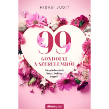Álomgyár Kiadó 99 gondolat a szerelemről | Hidasi Judit egyéb könyv