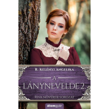 Álomgyár Kiadó A lánynevelde 2. regény