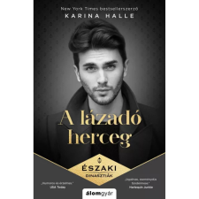Álomgyár Kiadó A lázadó herceg - Északi dinasztiák regény