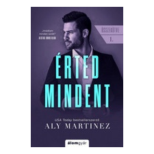 Álomgyár Kiadó Aly Martinez: Érted mindent - Összekötve 1. irodalom
