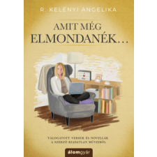 Álomgyár Kiadó Amit még elmondanék... regény