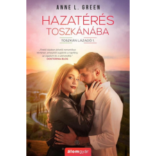Álomgyár Kiadó Anne L. Green - Hazatérés Toszkánába regény