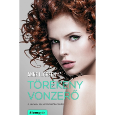 Álomgyár Kiadó Anne L. Green: Törékeny vonzerő - A remény egy érintéssel kezdődik regény