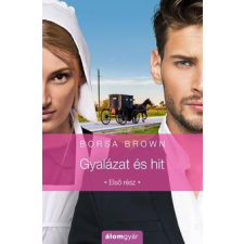 Álomgyár Kiadó Borsa Brown - Gyalázat és hit 1. regény