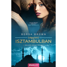 Álomgyár Kiadó Borsa Brown - Légy(ott) Isztambulban regény